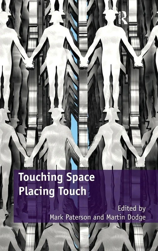 Routledge - Touching Space, Placing Touch - Sociology Book