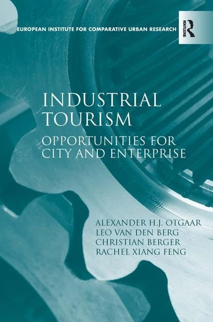 Routledge Industrial Tourism: Opportunities for City and Enterprise