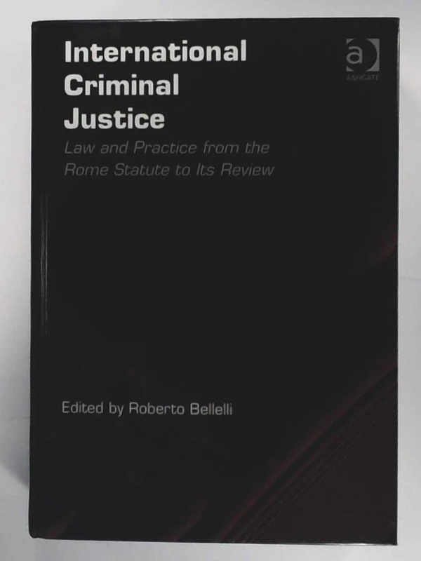Routledge International Criminal Justice - Law and Practice