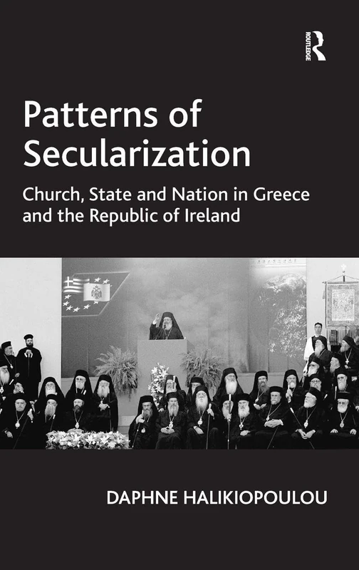 Patterns of Secularization: Church, State and Nation in Greece and the Republic of Ireland
