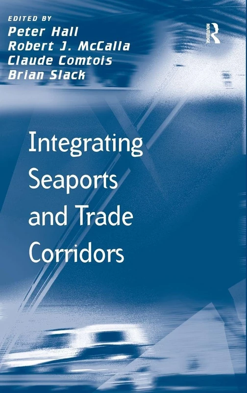 Routledge - Integrating Seaports and Trade Corridors Book