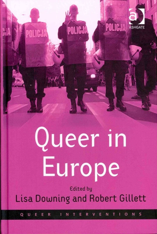 Queer in Europe: Contemporary Case Studies (Queer Interventions)