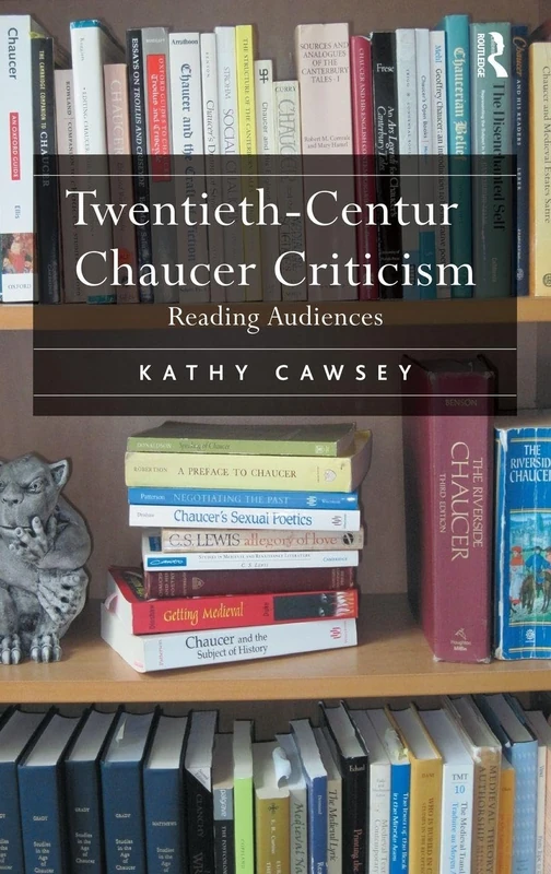 Twentieth-Century Chaucer Criticism: Reading Audiences