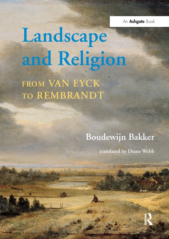 Landscape and Religion from Van Eyck to Rembrandt