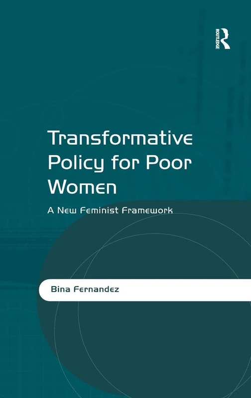 Routledge Transformative Policy for Poor Women - Feminist Framework