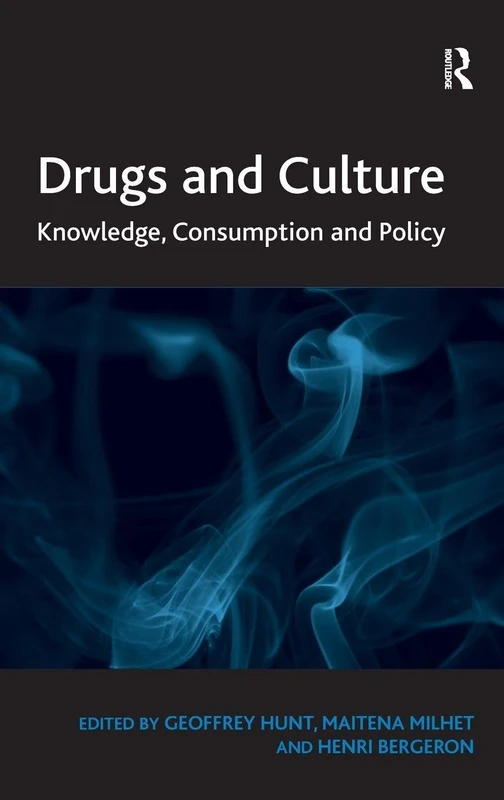 Drugs and Culture: Knowledge, Consumption and Policy