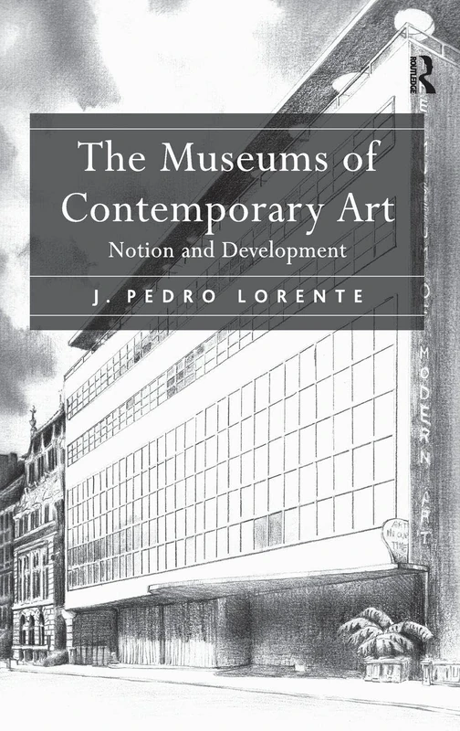 Routledge - The Museums of Contemporary Art: Notion and Development