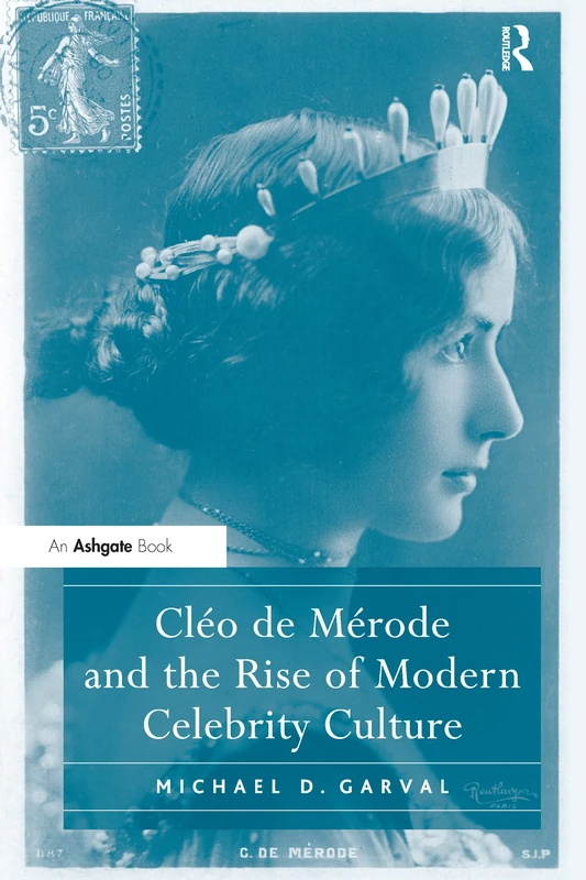 Routledge - Cleo de Merode and the Rise of Modern Celebrity Culture