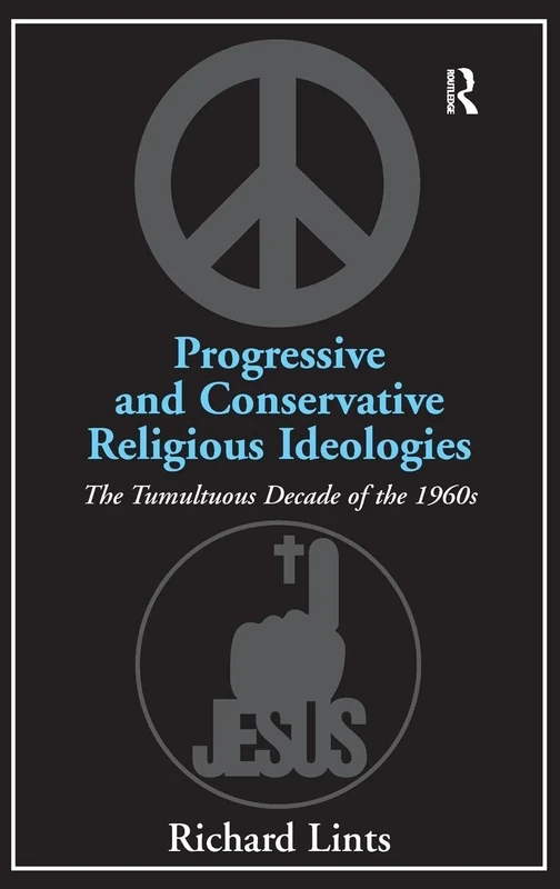 Progressive and Conservative Religious Ideologies: The Tumultuous Decade of the 1960s