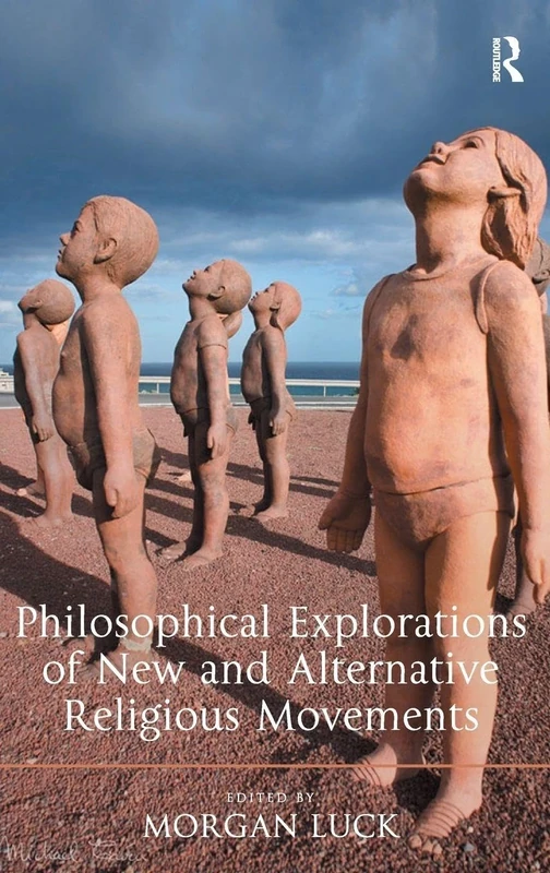 Philosophical Explorations of New and Alternative Religious Movements