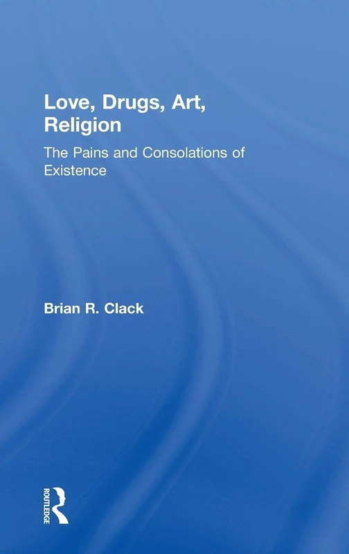 Routledge - Love, Drugs, Art, Religion Philosophy Book