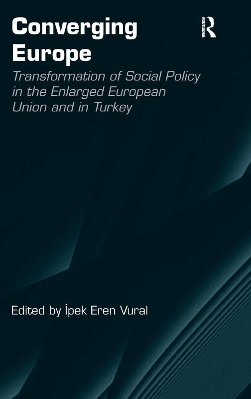 Routledge - Converging Europe: Social Policy in EU and Turkey