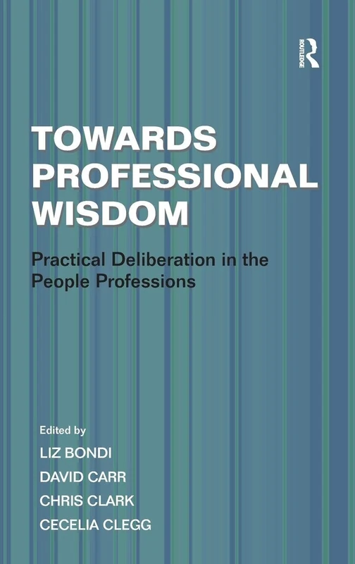 Towards Professional Wisdom: Practical Deliberation in the People Professions - Image 1