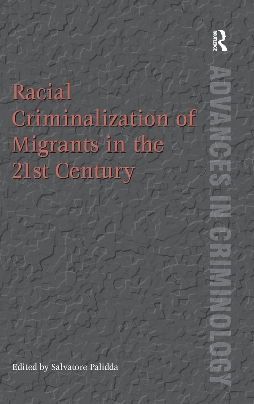 Racial Criminalization of Migrants - Routledge Academic Book