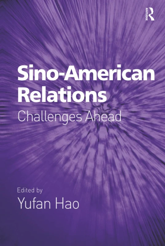 Routledge Sino-American Relations: Challenges Ahead Book
