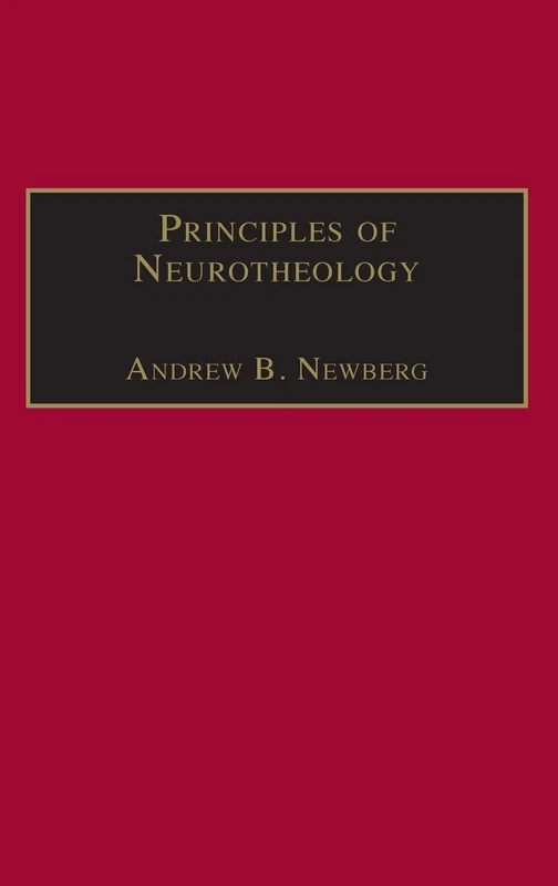 Routledge Principles of Neurotheology - Science and Religion