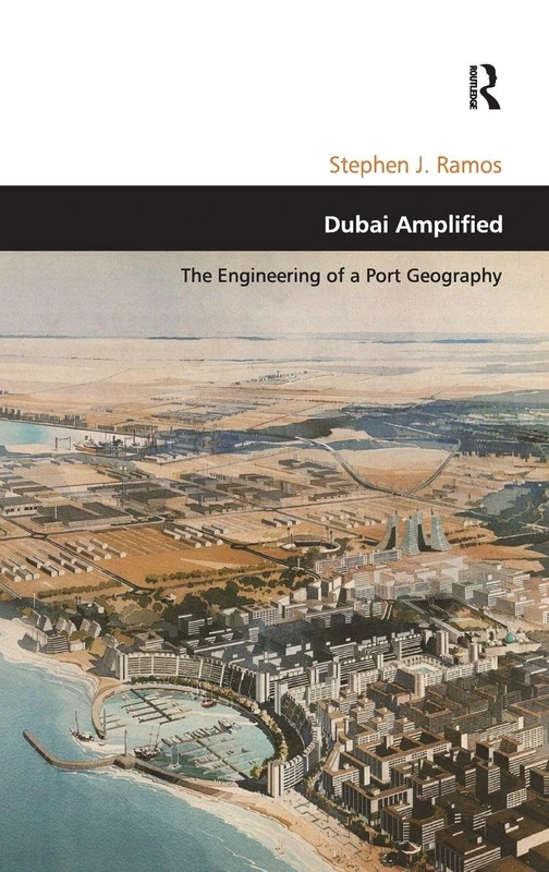 Dubai Amplified: The Engineering of a Port Geography (Design and the Built Environment) - Image 1