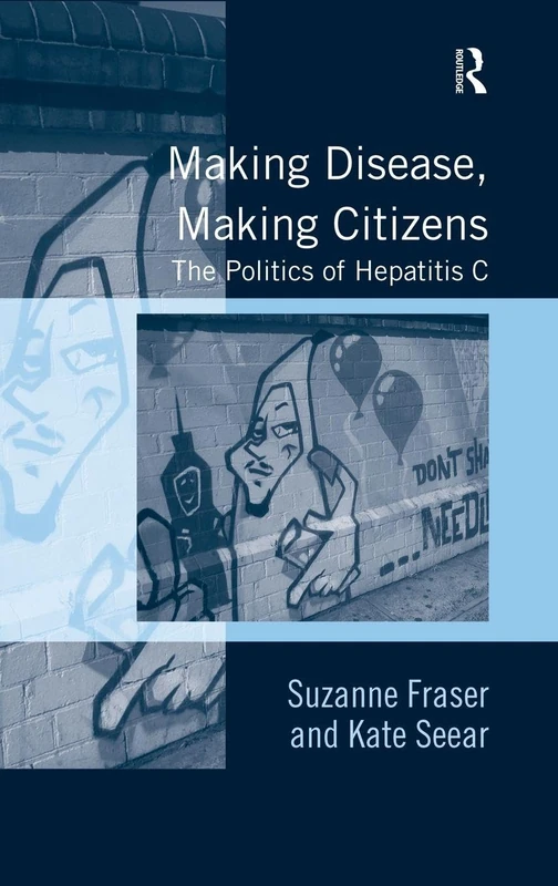Making Disease, Making Citizens: The Politics of Hepatitis C