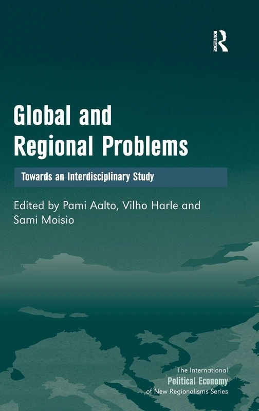 Global and Regional Problems: Towards an Interdisciplinary Study (New Regionalisms Series)