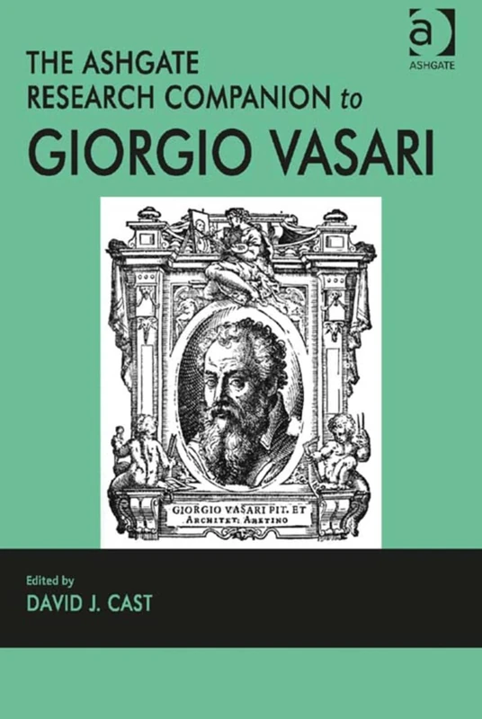The Ashgate Research Companion to Giorgio Vasari (Routledge Art History and Visual Studies Companions)