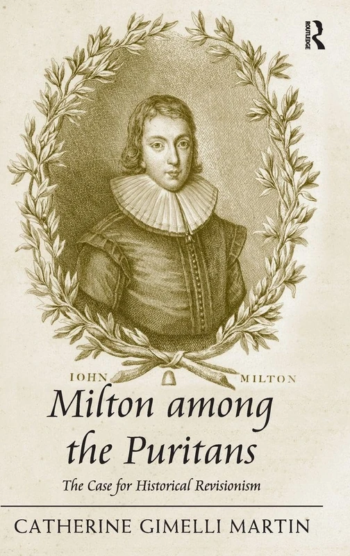 Routledge - Milton among the Puritans: Historical Revisionism
