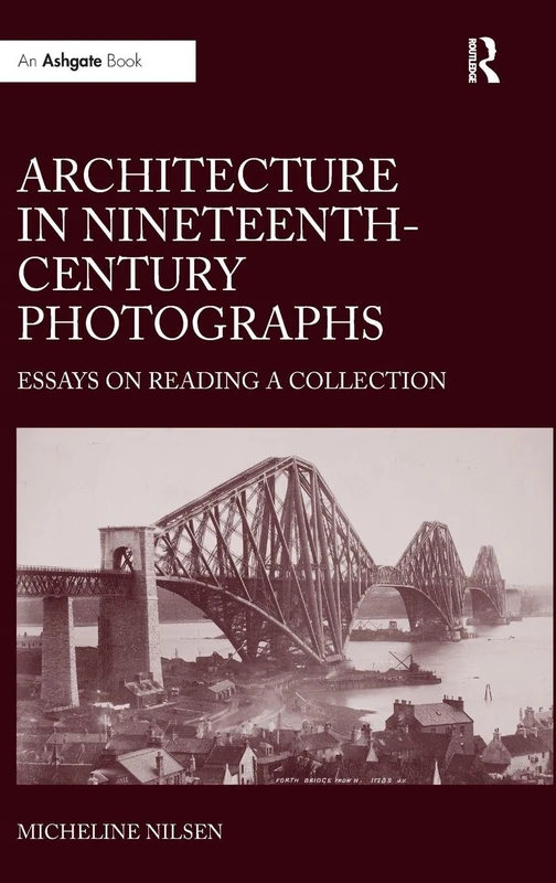 Routledge - Architecture in Nineteenth-Century Photographs