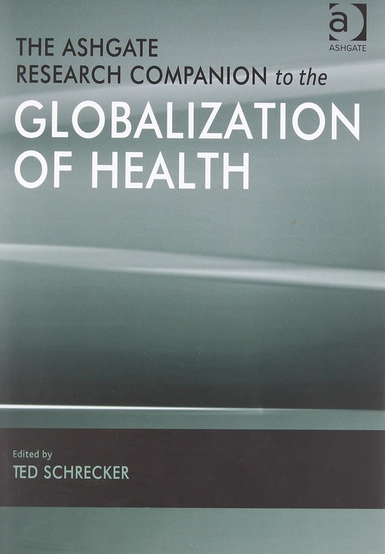 The Ashgate Research Companion to the Globalization of Health