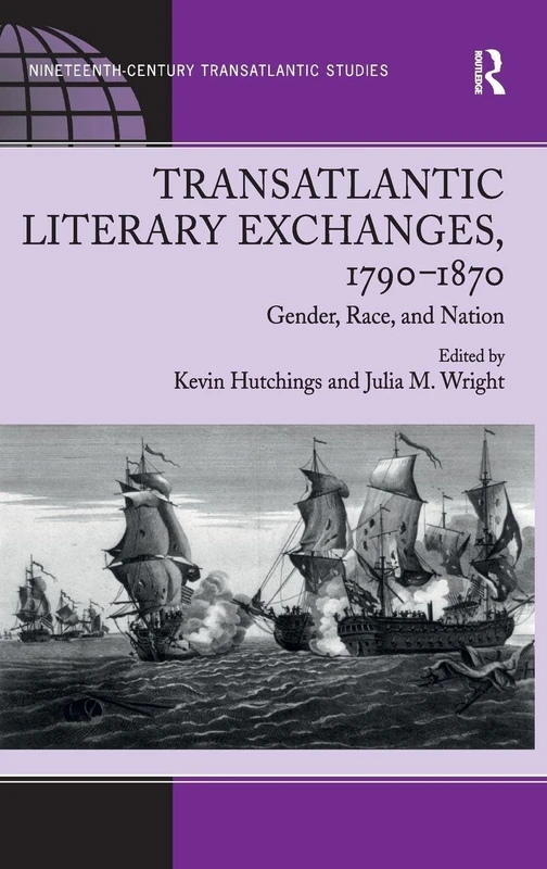 Routledge Transatlantic Literary Exchanges, 1790-1870 Book
