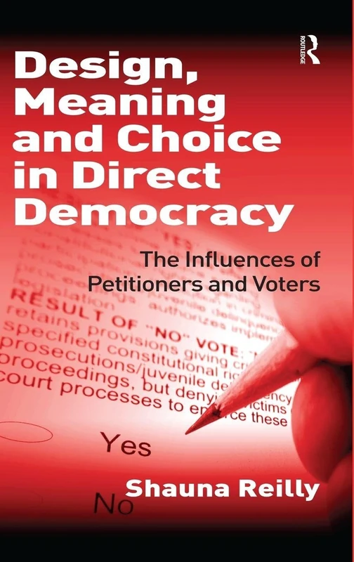 Routledge - Design, Meaning and Choice in Direct Democracy