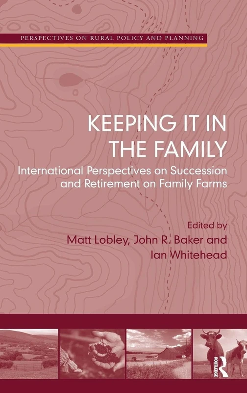 Keeping it in the Family: International Perspectives on Succession and Retirement on Family Farms (Perspectives on Rural Policy and Planning) - Image 1