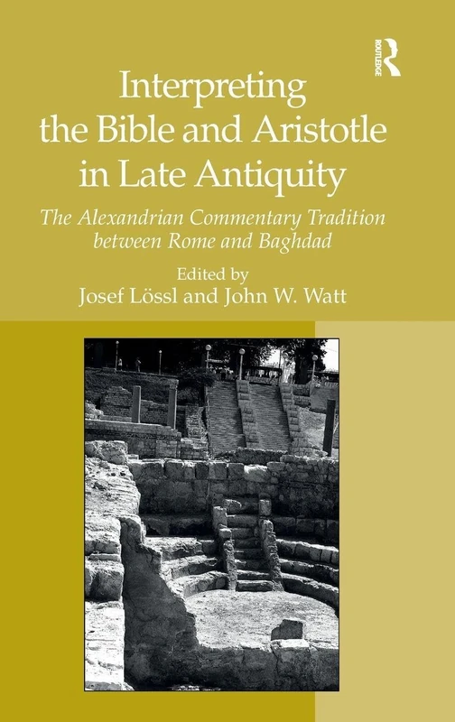 Routledge - Interpreting the Bible and Aristotle in Late Antiquity