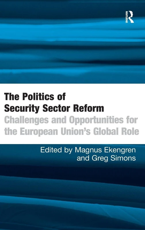 Routledge - The Politics of Security Sector Reform Book