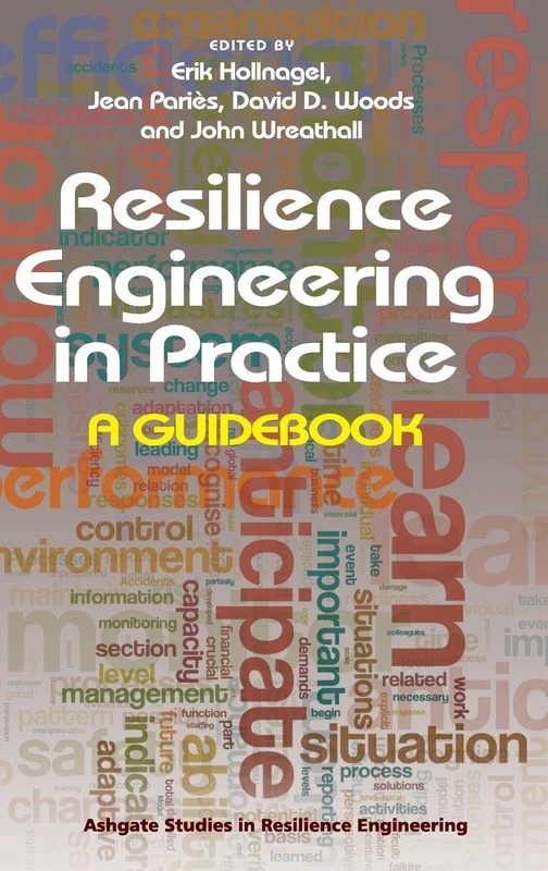 CRC Press - Resilience Engineering in Practice: A Guidebook