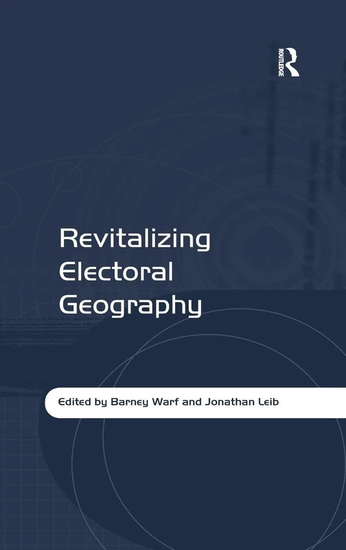 Routledge Revitalizing Electoral Geography - Academic Book