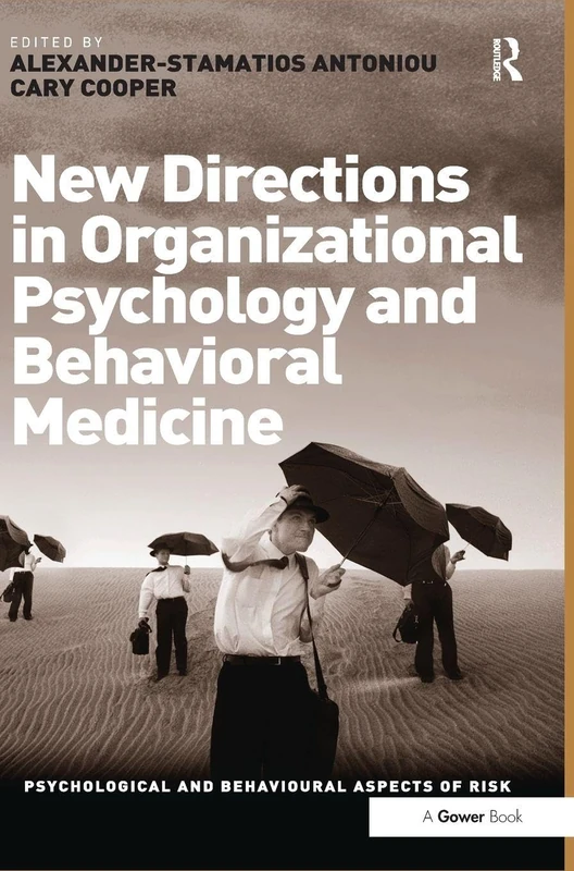 New Directions in Organizational Psychology and Behavioral Medicine (Psychological and Behavioural Aspects of Risk)