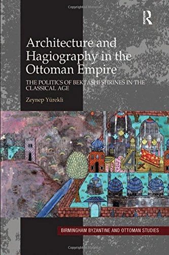 Routledge Architecture and Hagiography in the Ottoman Empire - Image 1