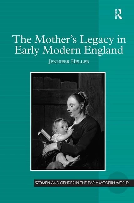 Routledge - The Mother's Legacy in Early Modern England