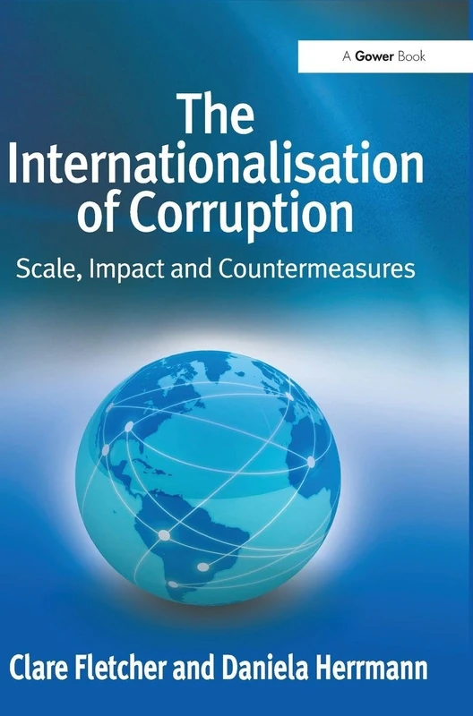 The Internationalisation of Corruption: Scale, Impact and Countermeasures