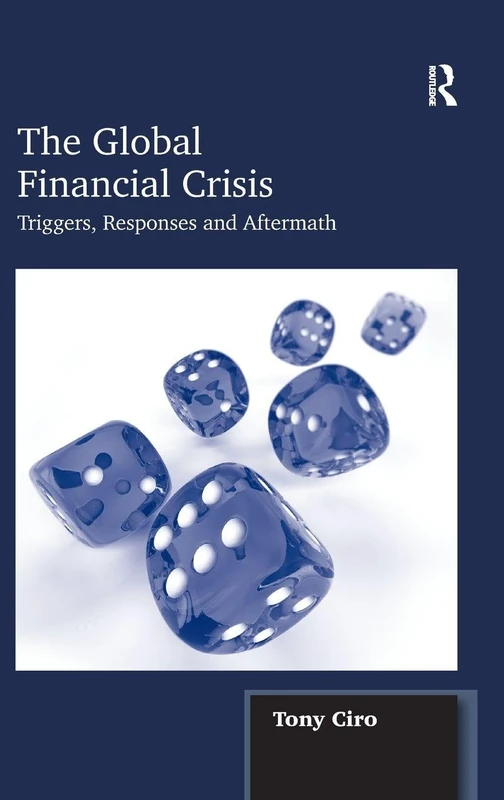 The Global Financial Crisis: Triggers, Responses and Aftermath