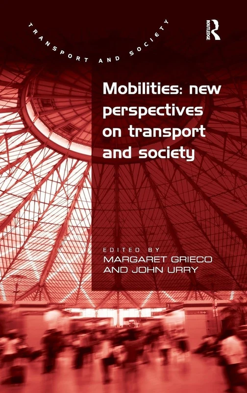 Mobilities: New Perspectives on Transport and Society