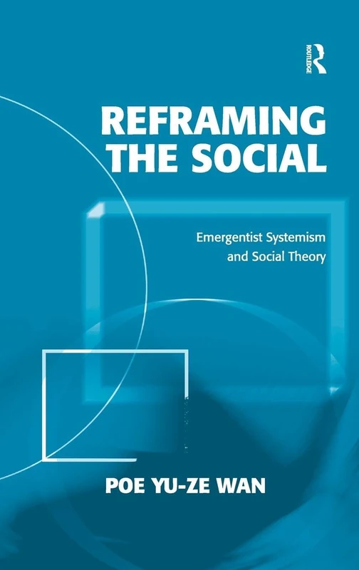 Routledge - Reframing the Social: Emergentist Systemism