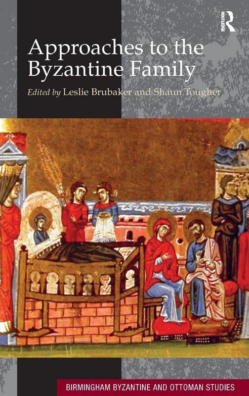 Routledge Approaches to the Byzantine Family: 14 Studies