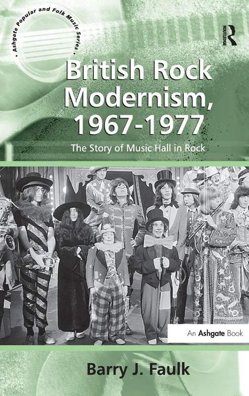 Routledge British Rock Modernism, 1967-1977 Music History Book