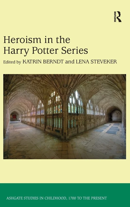 Heroism in the Harry Potter Series (Studies in Childhood, 1700 to the Present)
