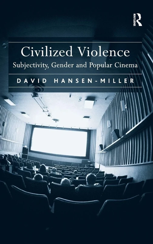 Civilized Violence: Subjectivity, Gender and Popular Cinema