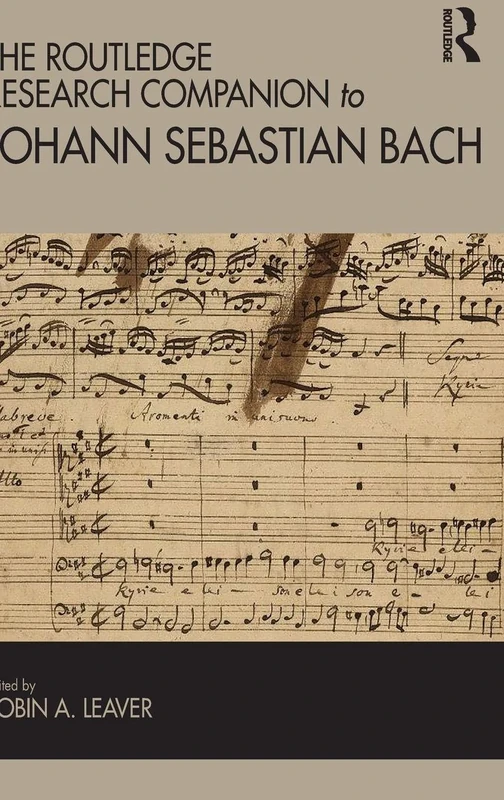The Routledge Research Companion to Johann Sebastian Bach (Routledge Music Companions)