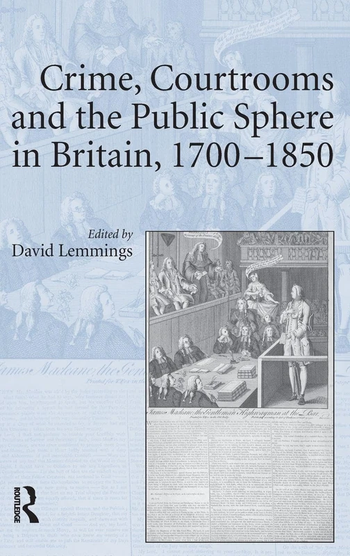Routledge - Crime, Courtrooms and the Public Sphere 1700-1850