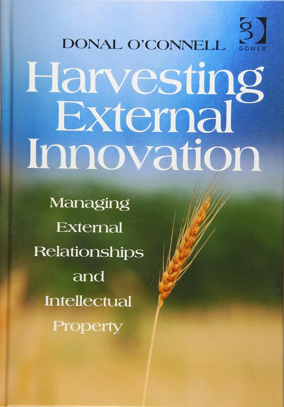 Harvesting External Innovation: Managing External Relationships and Intellectual Property - Image 1