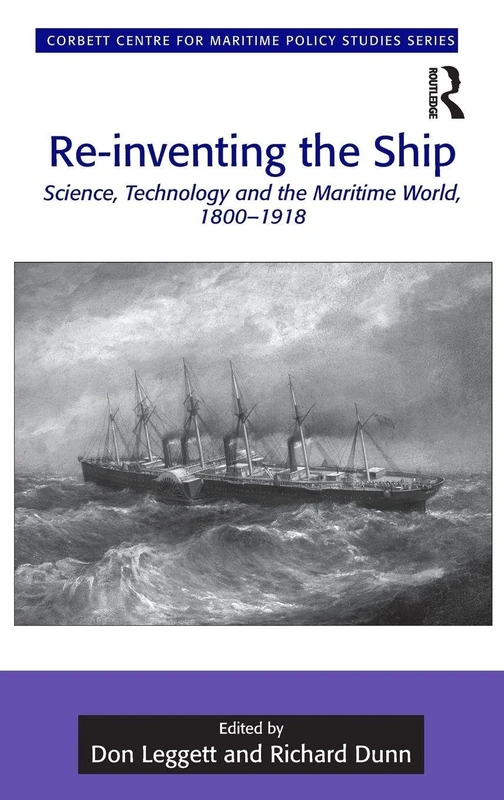 Routledge Re-inventing the Ship: Maritime Science 1800-1918