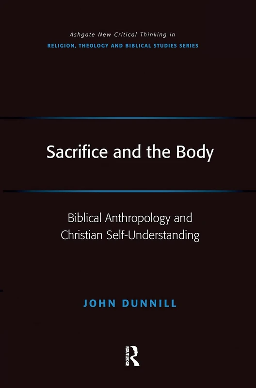Routledge Sacrifice and the Body - Biblical Anthropology Book